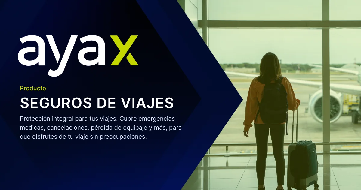 Seguro de Viaje | AYAX - Seguro de Viaje para Todos los Gustos | AYAX